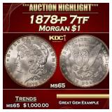 1878-p 7tf Morgan Dollar $1 Grades ms65
