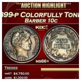 1899-p Barber Dime Colorfully Toned 10c ms66+ SEGS