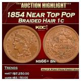 1854 Braided Hair Large Cent Near Top Pop 1c ms66+
