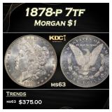 1878-p 7tf Morgan Dollar $1 Grades ms63