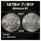 1878-p 7/8tf Morgan Dollar $1 Grades ms64