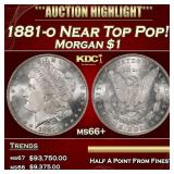 1881-o Morgan Dollar Near Top Pop! $1 ms66+ SEGS