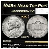 1945-s Jefferson Nickel Near Top Pop! 5c ms67+ SEG