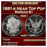1881-s Morgan Dollar Near Top Pop $1 ms67+ DMPL SE