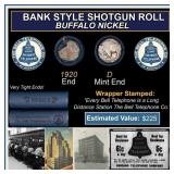 Buffalo Nickel Shotgun Roll in Old Bank Style 