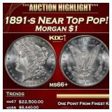 1891-s Morgan Dollar Near Top Pop! $1 ms66+ SEGS