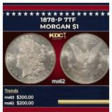 1878-p 7tf Morgan Dollar $1 Grades ms62