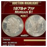 1878-p 7tf Morgan Dollar $1 Grades ms65+