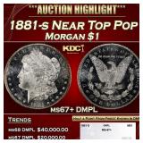 1881-s Morgan Dollar Near Top Pop $1 ms67+ DMPL SE