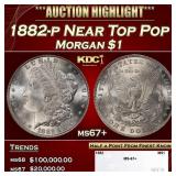 1882-p Morgan Dollar Near Top Pop $1 ms67+ SEGS