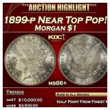 1899-p Morgan Dollar Near Top Pop! $1 ms66+ SEGS