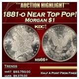 1881-o Morgan Dollar Near Top Pop! $1 ms66+ SEGS