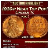 1930-p Lincoln Cent Near Top Pop! 1c ms67+ rd SEGS