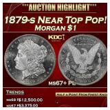 1879-s Morgan Dollar Near Top Pop! $1 ms67+ PL SEG
