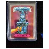 Topps Chrome garbage Pail kids alloy Adam card