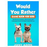 Would You Rather Game Book for Kids: 500