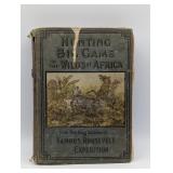 1909 THE ROOSEVELT EXPEDITION "HUNTING BIG GAME