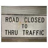 ROAD CLOSED TO THRU TRAFFIC STREET SIGN STEEL