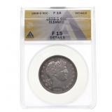 1898-S US SILVER BARBER 50C COIN ANACS CLEANED F15