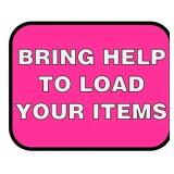 BRING HELP TO LOAD HEAVY ITEMS