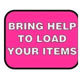 BRING HELP/EQUIPMENT TO LOAD HEAVY ITEMS