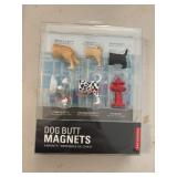 Dog butt magnets         (House 1 Main Area under