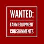 Farm Equipment consignments wanted