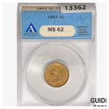 1863 Indian Head Cent ANACS MS62