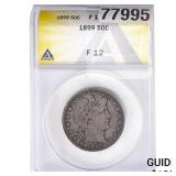 1899 Barber Half Dollar ANACS F12