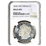 1878 7/8TF Morgan Silver Dollar NGC MS62 DMPL Stro