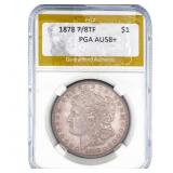 1878 7/8TF Morgan Silver Dollar PGA AU58+