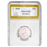 1839 Seated Liberty Quarter PGA AU58 No Drapery
