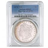 1878 7TF Morgan Silver Dollar PCGS MS63 Recv of 18