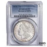1878 7TF Morgan Silver Dollar PCGS AU58