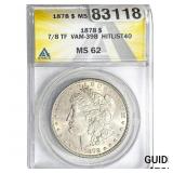1878 7/8TF Morgan Silver Dollar ANACS MS62 VAM-39B