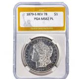 1879-S REV 78 Morgan Silver Dollar PGA MS62 PL