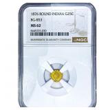 1876 Round California Gold Quarter NGC MS62 BG-853