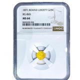 1871 Round California Gold Quarter NGC MS64 BG-865