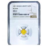1871 Round California Gold Quarter NGC MS61 BG-838