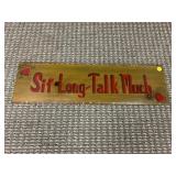 PAINTED SIGN - SIT LONG TALK MUCH