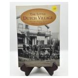 THE LITTLE DUTCH VILLAGE