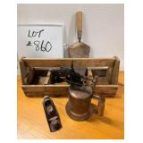 Blow Torch, Wood Plane, & Caddy