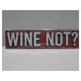 NIP Wine Not Metal Sign 16' x 4'