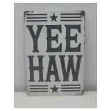 Yee Haw Metal Sign 8' x 12' See Info