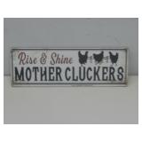 NIP Rise & Shine Mother Cluckers Sign 12'