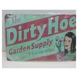 NIP The Dirty Hoe Garden Supply Metal Sign See