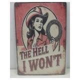 New The Hell I Wont Metal Sign 8' x 12'