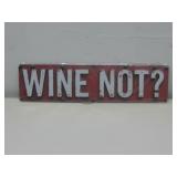 NIP Wine Not? Metal Sign 16' x 4'