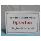 Vtg Metal When I Want Your Opinion Sign See Info