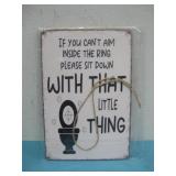 NIP Humorous Bathroom Wall Sign If You Cant See